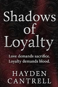 Shadows Of Loyalty: Love demands sacrifice. Loyalty demands blood. (Agents Sinclair Adventures)