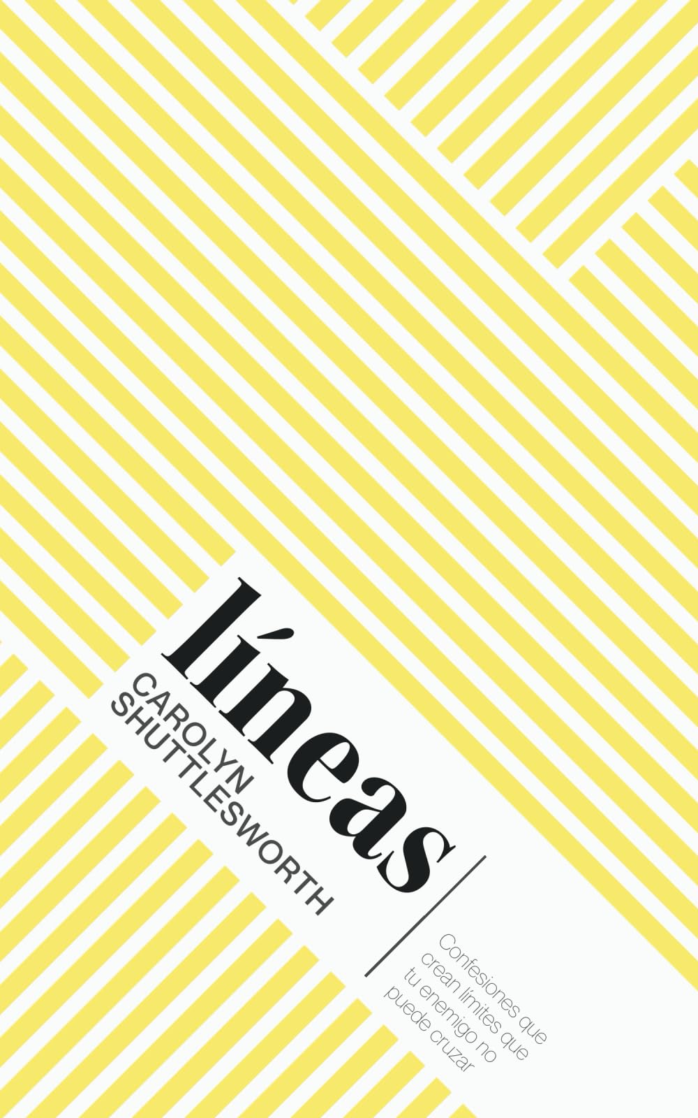 Líneas: Confesiones Que Crean Límites Que Tu Enemigo No Puede Cruzar