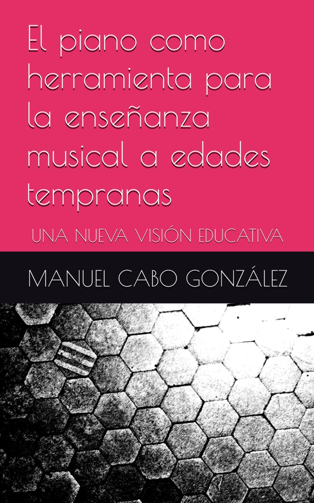 El piano como herramienta para la enseñanza musical a edades tempranas: UNA NUEVA VISIÓN EDUCATIVA