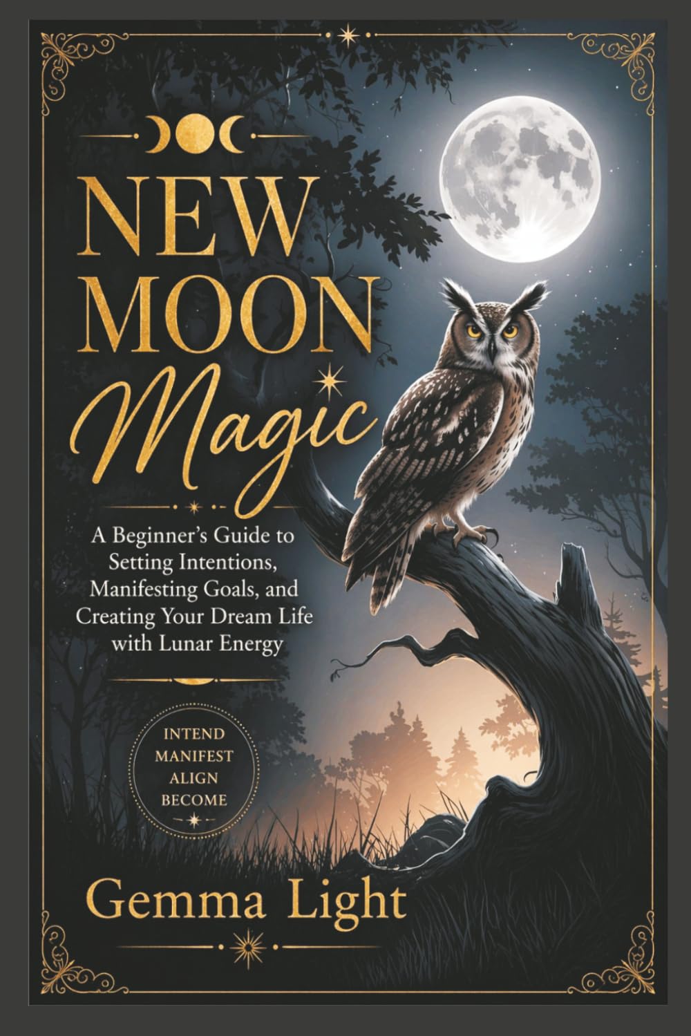 New Moon Magic Handbook: A Beginner’s Guide To Setting Intentions, Manifesting Goals, And Creating Your Dream Life With Lunar Energy (The Cosmic Magic Handbook Series)