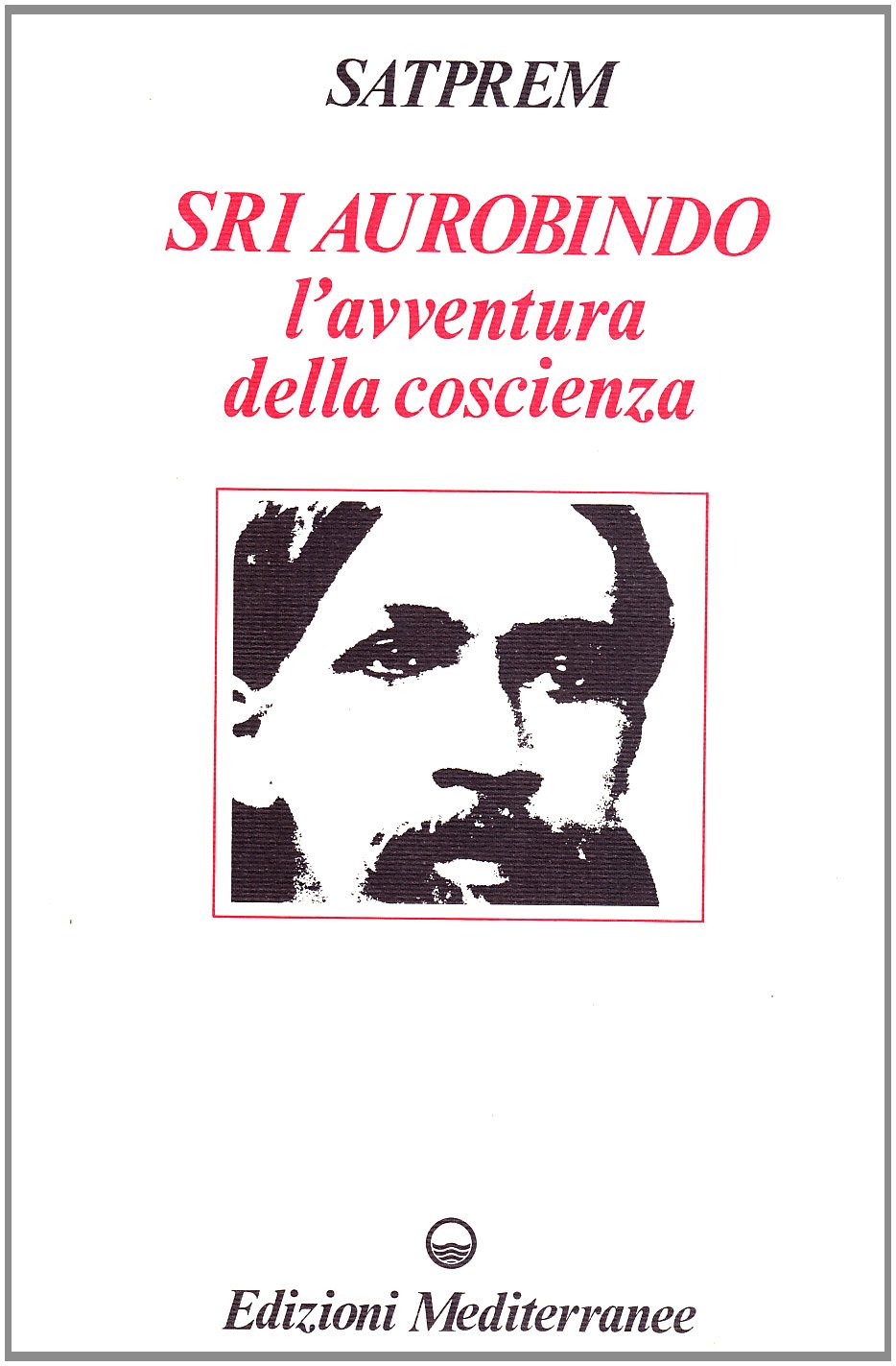 Sri Aurobindo e l'avventura della coscienza