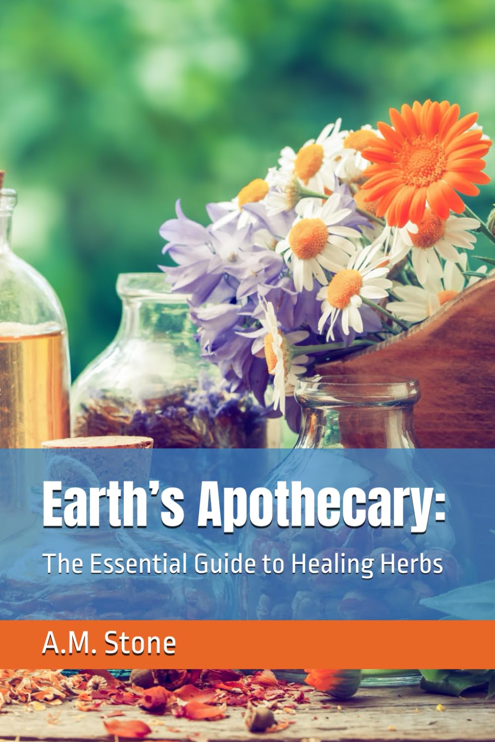 Earth’s Apothecary:: The Essential Guide to Healing Herbs