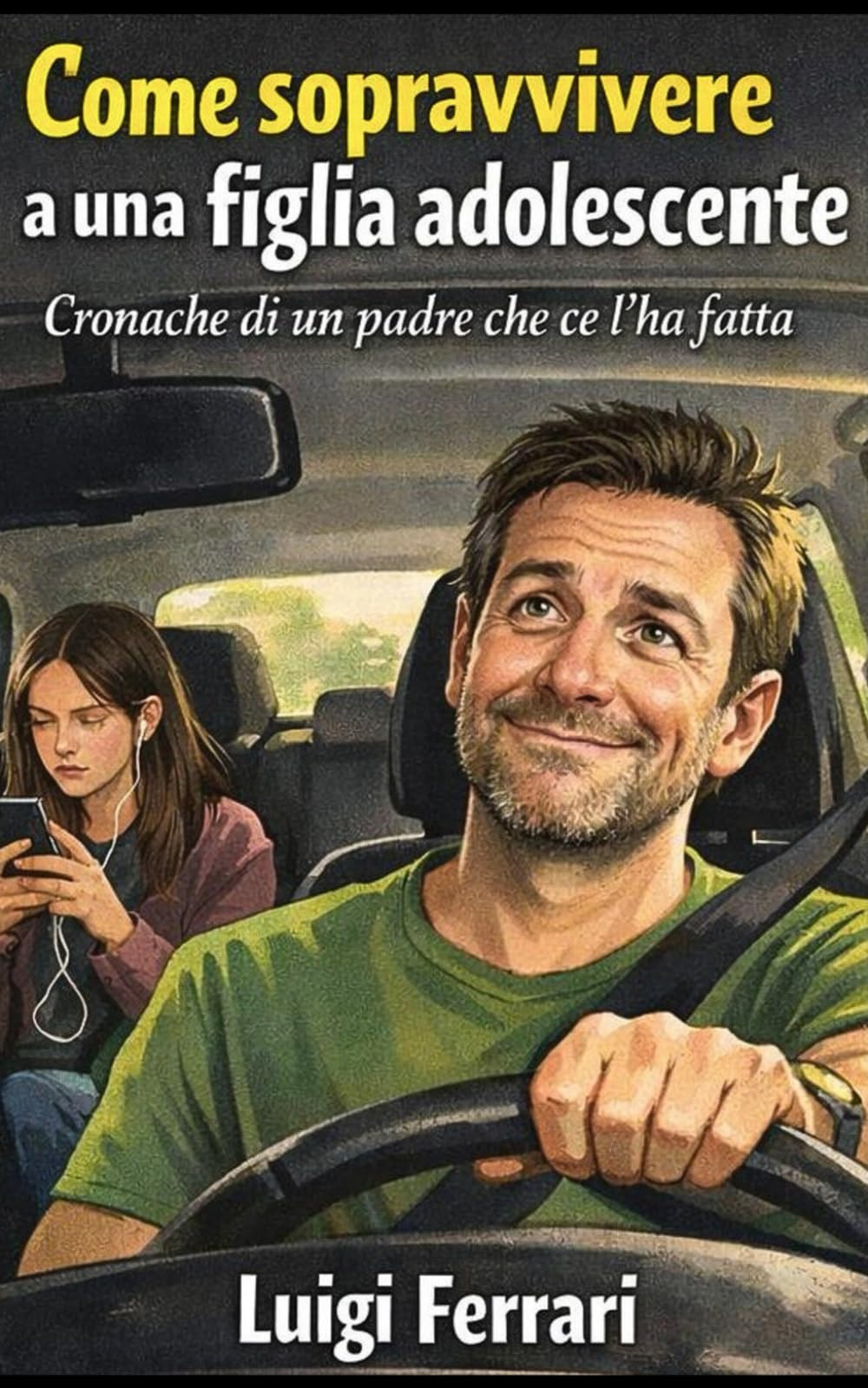 Come sopravvivere a una figlia adolescente: Cronache di un padre che ce l'ha fatta (Comedy Book Collection - Idee Regalo Tutte da Ridere)