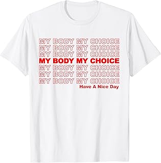 My Body My Choice Pro-Choice Feminist T-Shirt