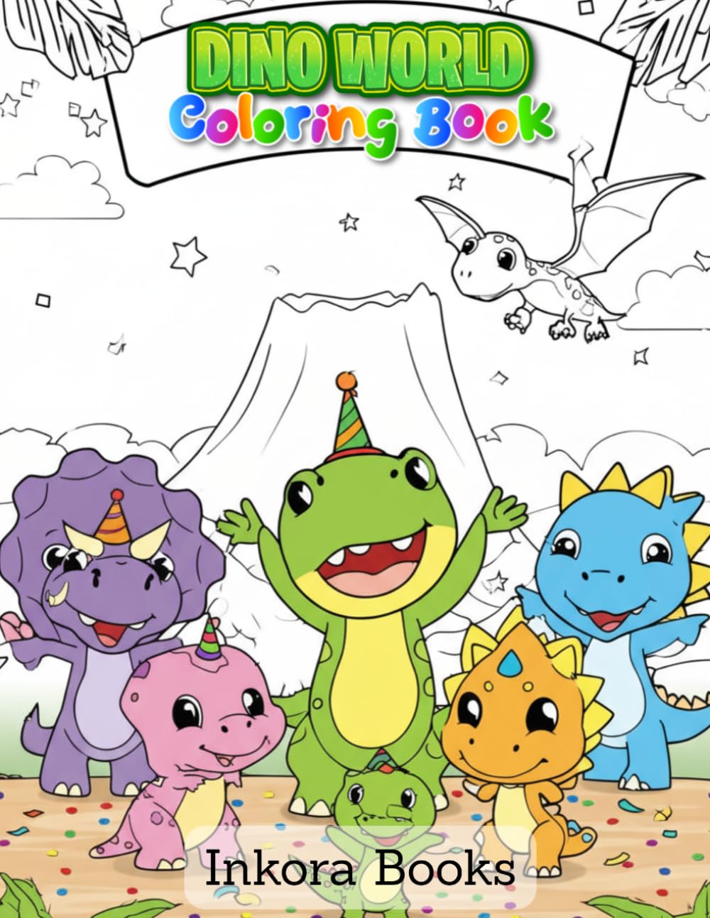 Dino World Coloring Book for Kids: T-Rex, Triceratops, Stegosaurus and More — 25 Cute Prehistoric Coloring Pages for Kids Ages 3-10