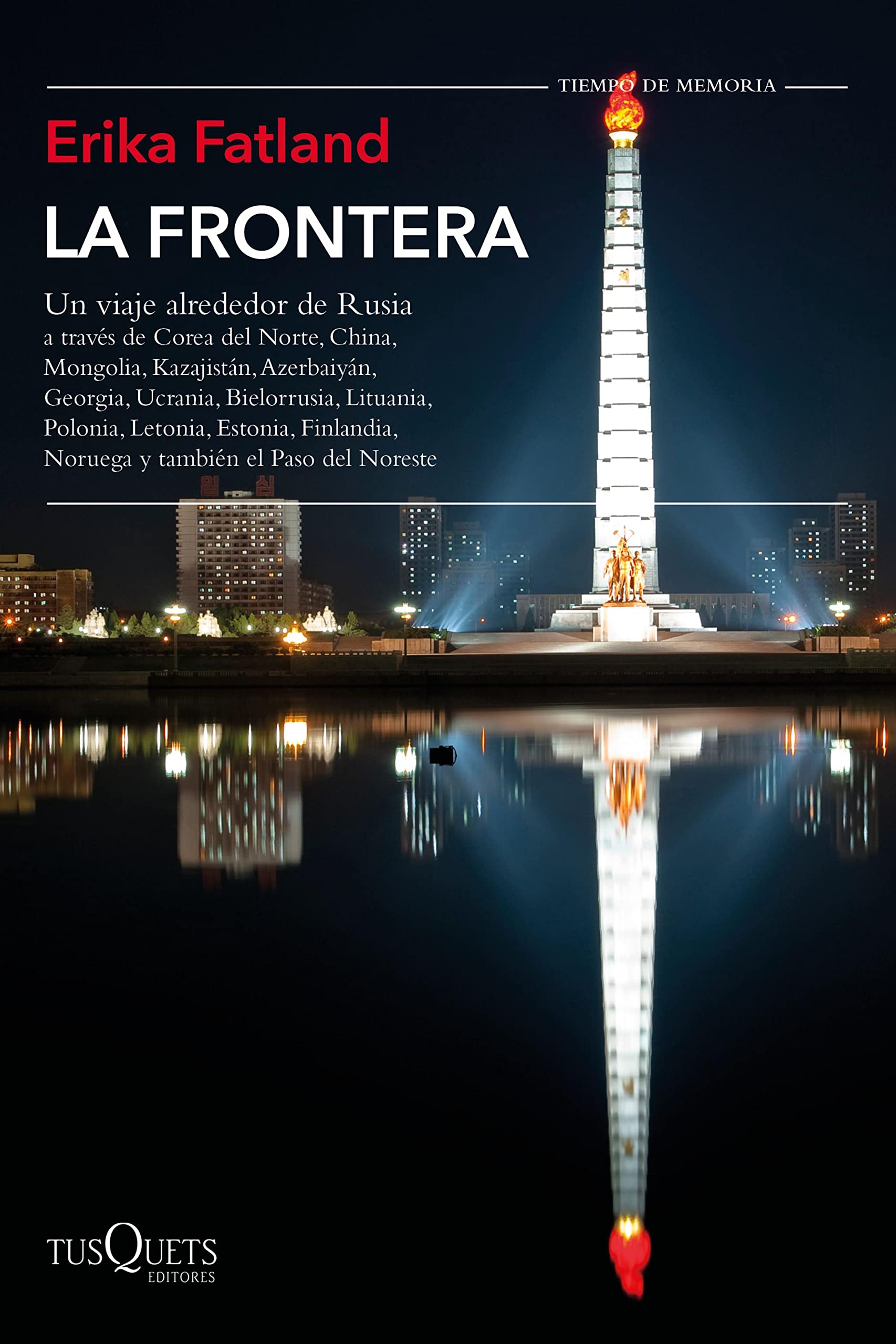 La frontera: Un viaje alrededor de Rusia (Tiempo de Memoria) (Spanish Edition)