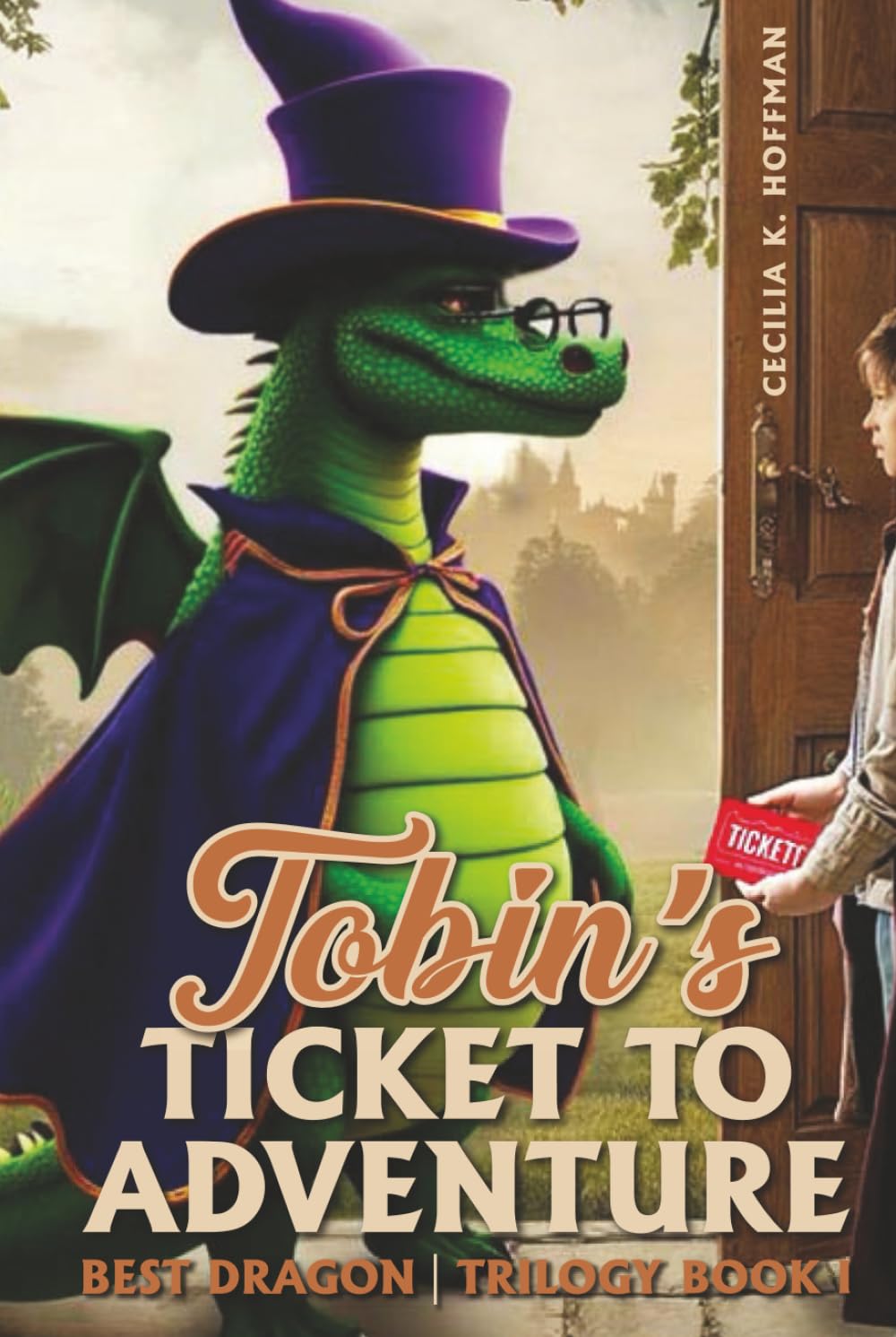 Tobin's Ticket to Adventure: Best Dragon Trilogy Book I