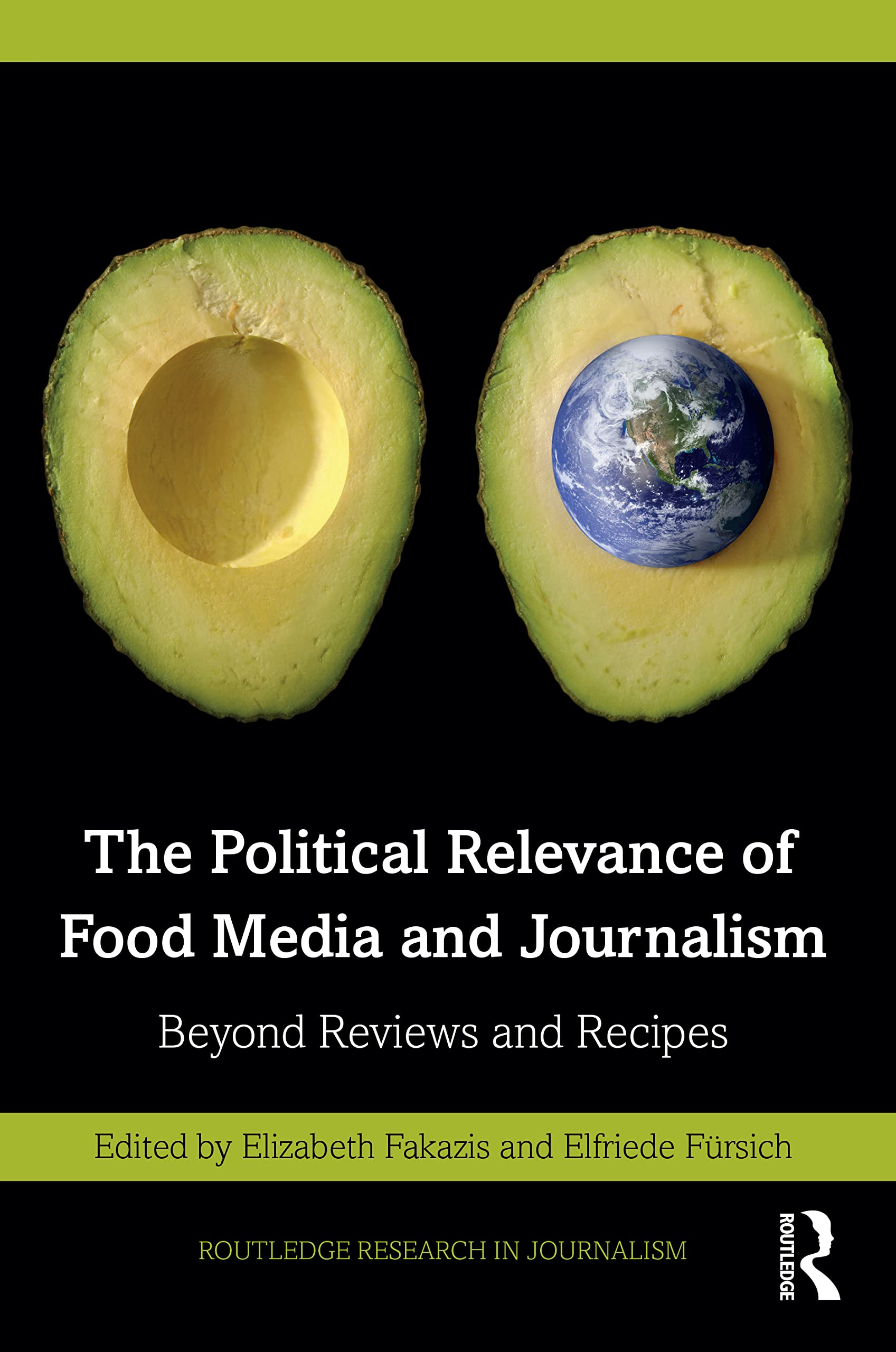 Routledge Book The Political Relevance of Food Media and Journalism: Beyond Reviews and Recipes