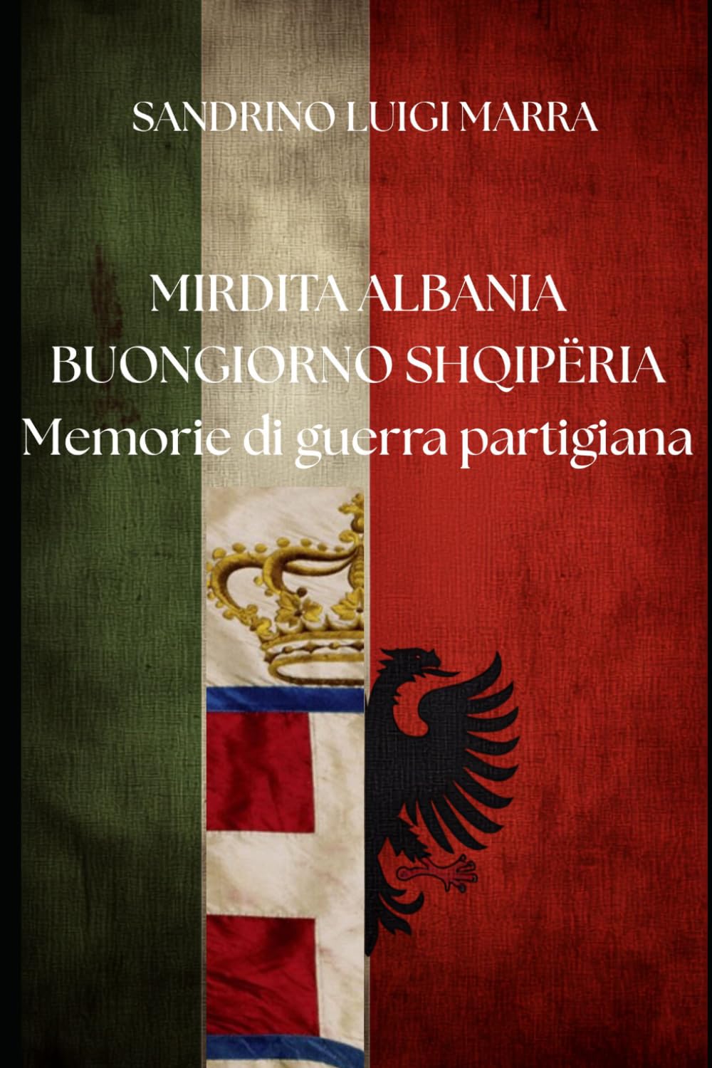MIRDITA ALBANIA BUONGIORNO SHQIPËRIA: Memorie di guerra partigiana