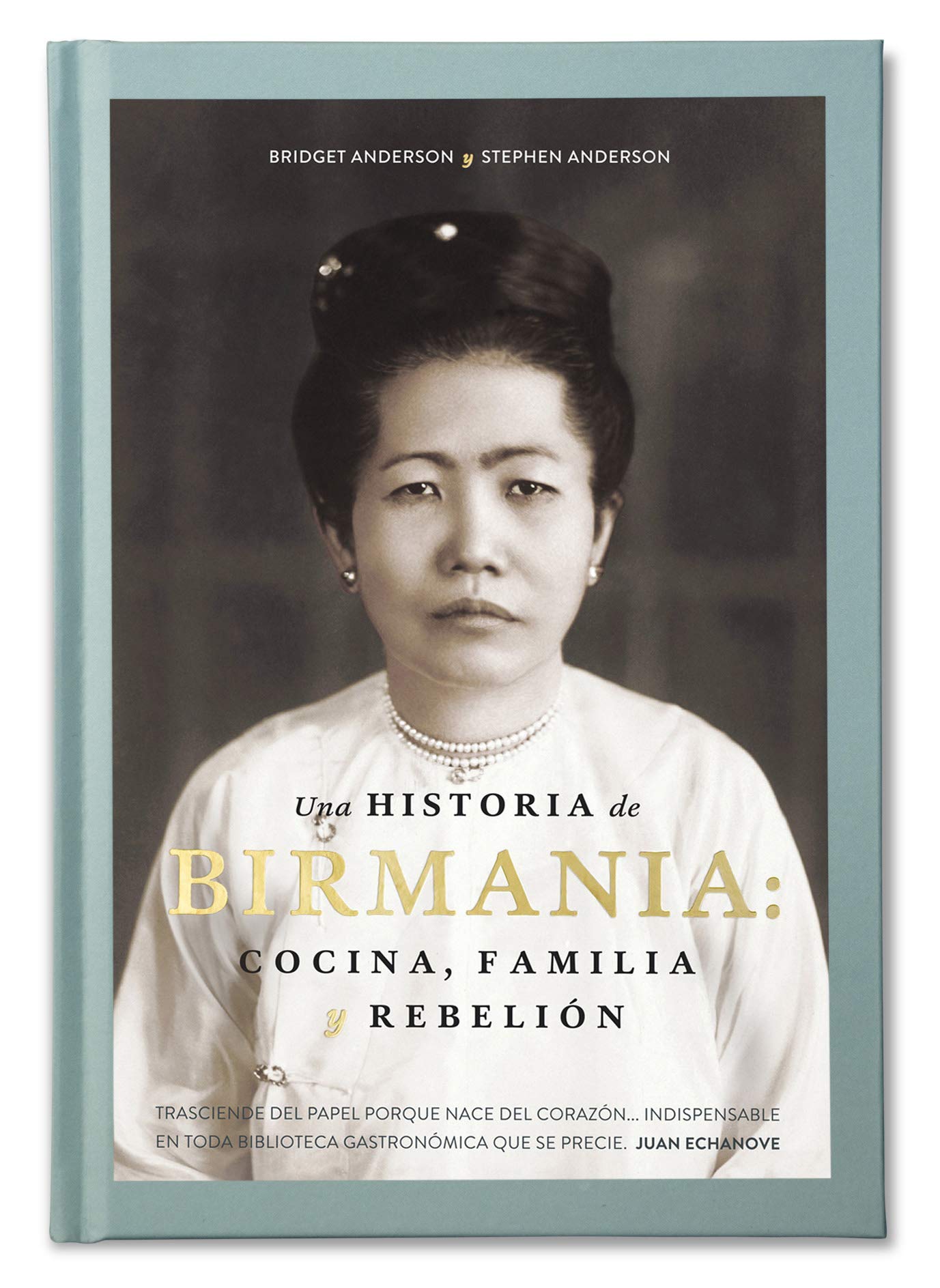 UNA HISTORIA DE BIRMANIA: COCINA; FAMILIA Y REBELIÖN