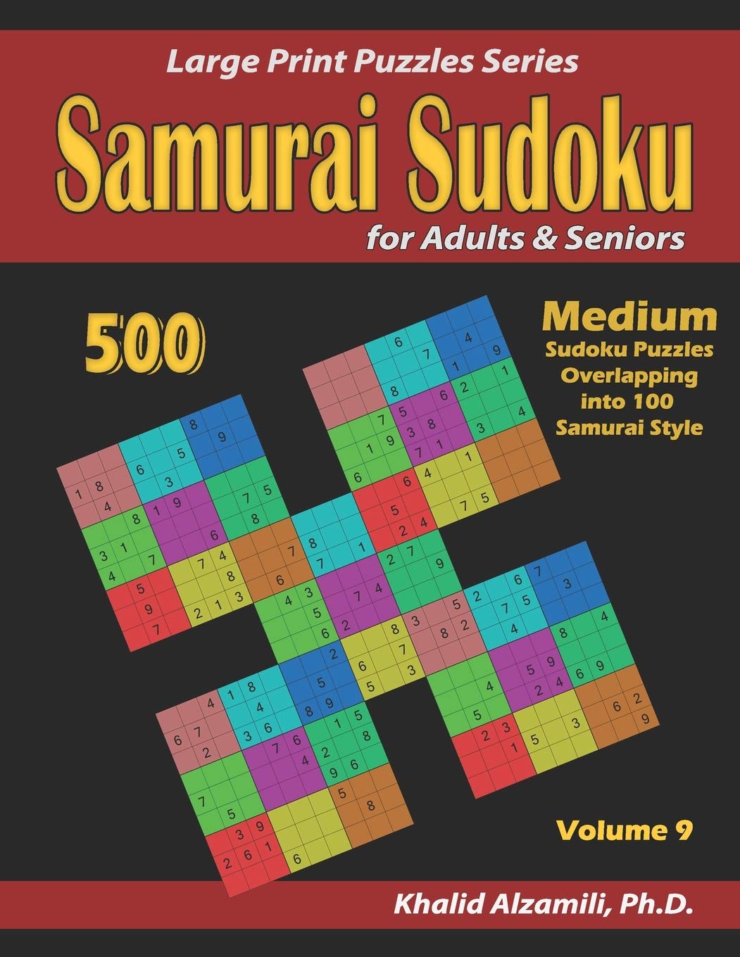 Samurai Sudoku for adults & Seniors: 500 Medium Sudoku Puzzles Overlapping into 100 Samurai Style: 9 (Large Print Puzzles Series)