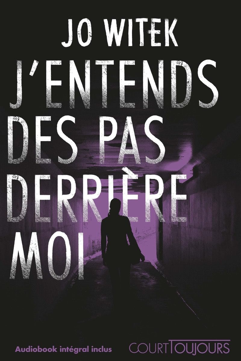 Court toujours : j'entends des pas derrière moi