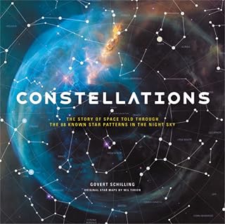 Constellations by Govert Schilling: Guide to 88 Star Patterns, Night Sky History & Stunning Star Maps