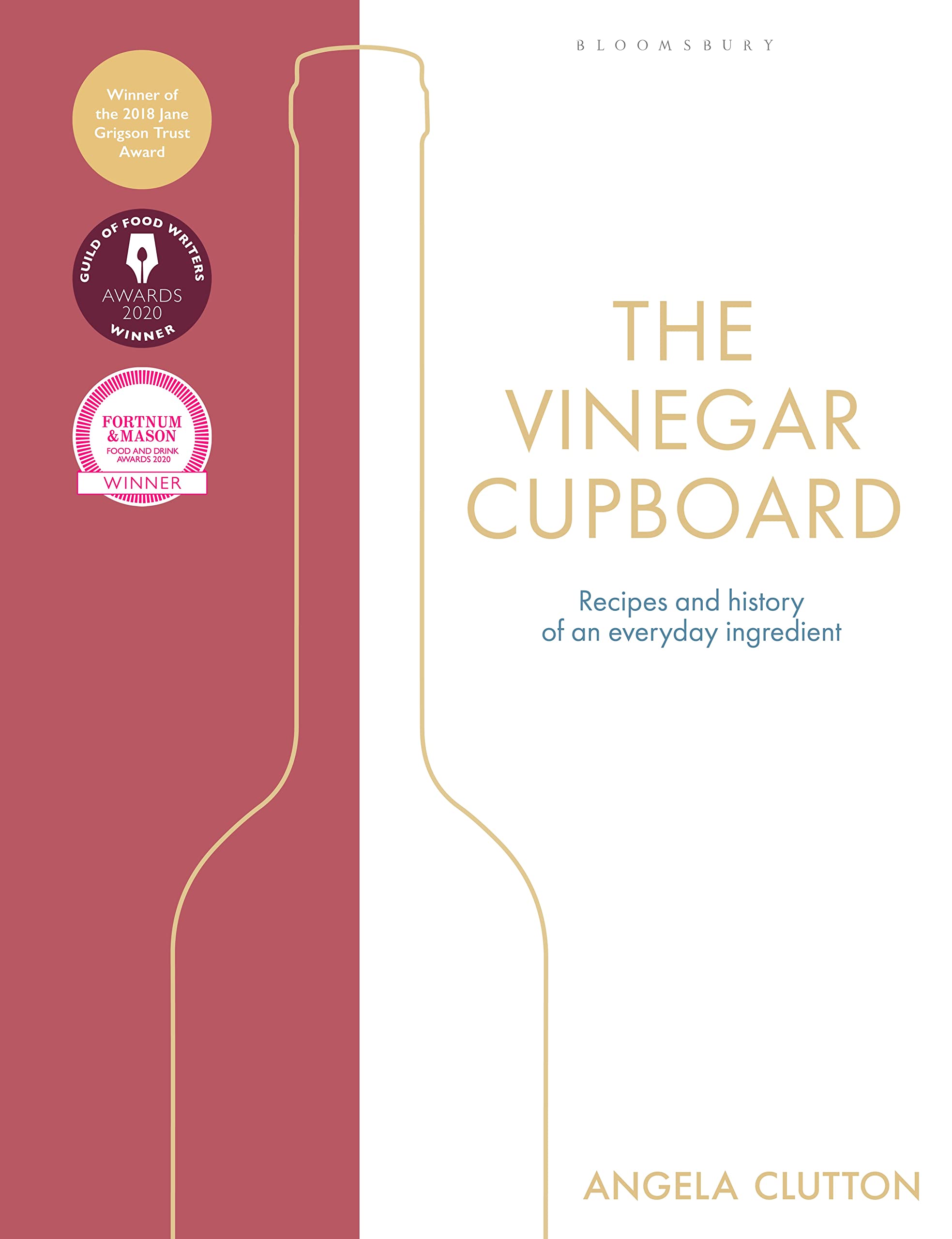The Vinegar Cupboard: Recipes and history of an everyday ingredient: Winner of the Fortnum & Mason Debut Cookery Book Award