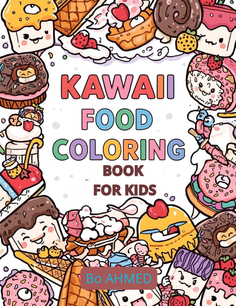 Kawaii Food Coloring Book For Kids: Cute and Easy Food Coloring Book for Kids Ages 3–8 | Adorable Desserts, Donuts, Ice Cream and Sweet Treats (Kawaii Cute Coloring Series)