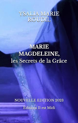 MARIE MAGDELEINE, les Secrets de la Grâce