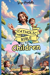Catholic Bible for Children: An Illustrated Journey from Creation to Pentecost