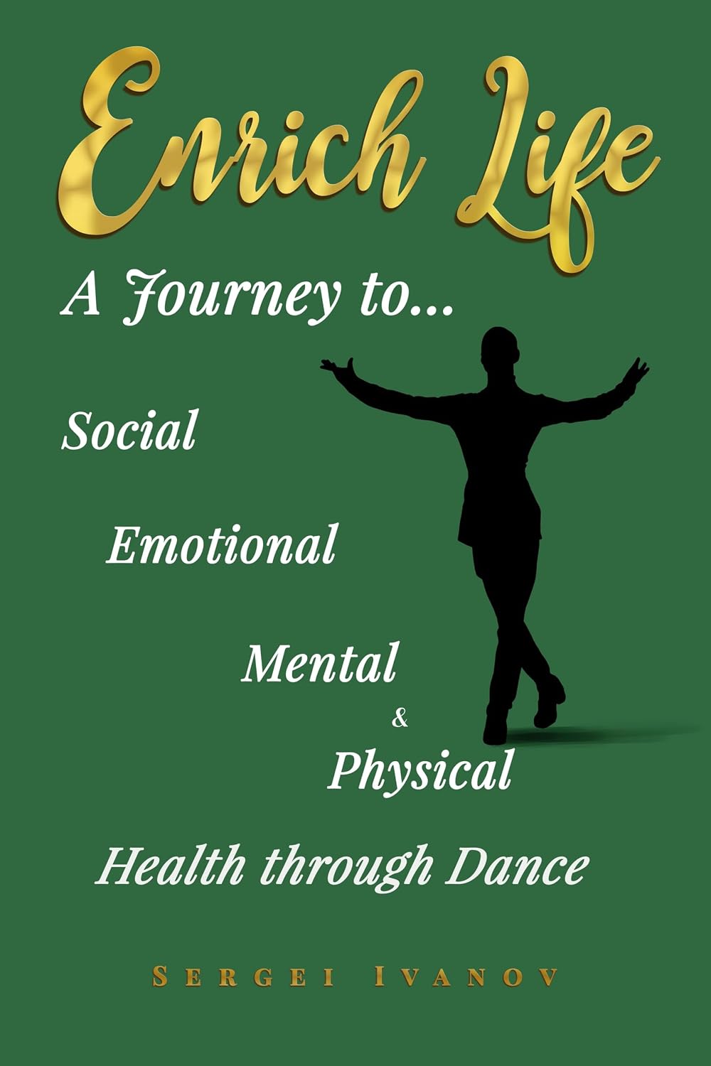ENRICH LIFE: A Journey to Social, Emotional, Mental, and Physical Health Through Dance