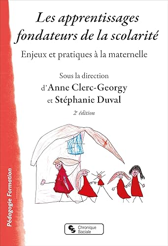 Les apprentissages fondateurs de la scolarité: Enjeux et pratiques à la maternelle