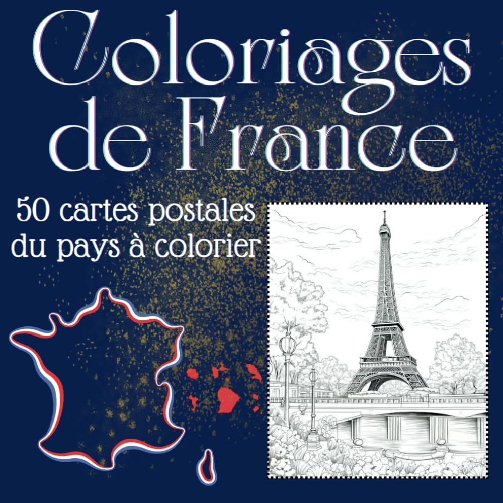 Coloriages de France: 50 cartes postales emblématiques de la France à colorier
