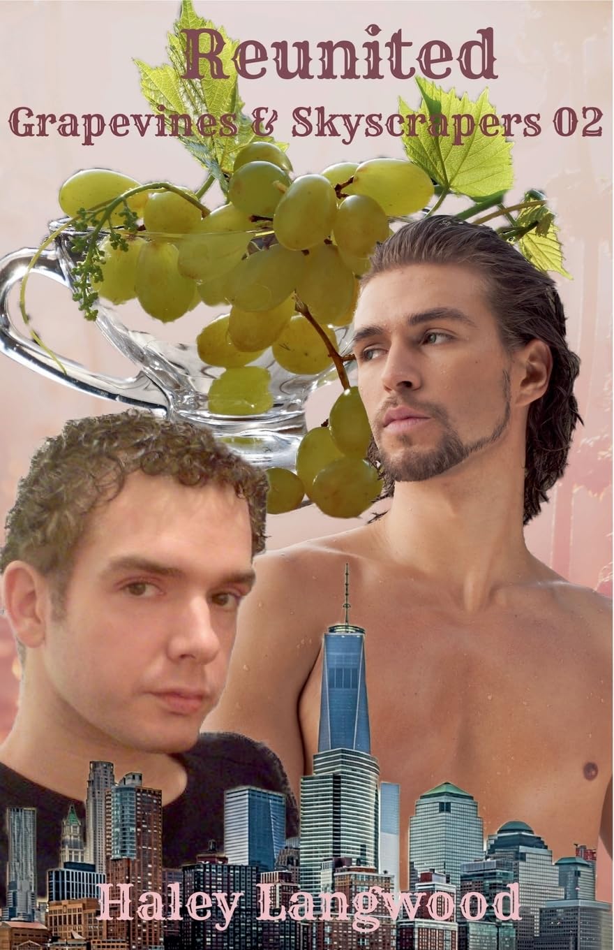 Grapevines & Skyscrapers Book Two Reunited (2) (Grapevines & Skyscrapers Book One Julian)