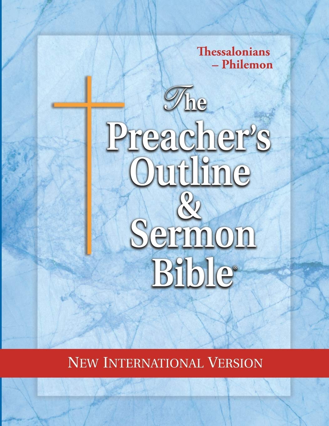 The Preacher's Outline & Sermon Bible: Thessalonians - Philemon: New International Version: 1 Thessalonians-Philemon: New International Version (The Preacher's Outline & Sermon Bible NIV)