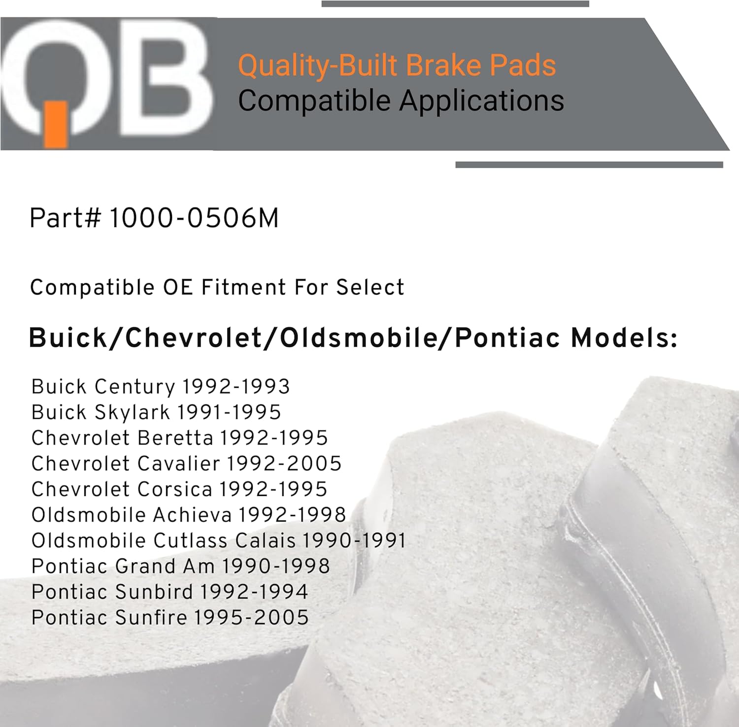 QUALITY-BUILT Front Semi-Metallic Brake Pads, QB 1000-0506M, Compatible with 1990-2005 Buick/Chevrolet/Oldsmobile/Pontiac (Achieva,Beretta,Cavalier,Century,Corsica,Cutlass Calais,Grand Am,Skylark)