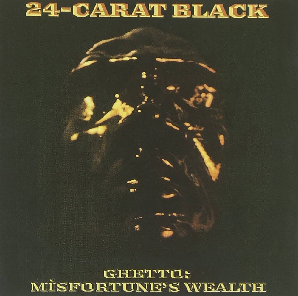 24-Carat Black - Ghetto: Misfortune's Wealth - Amazon.com Music