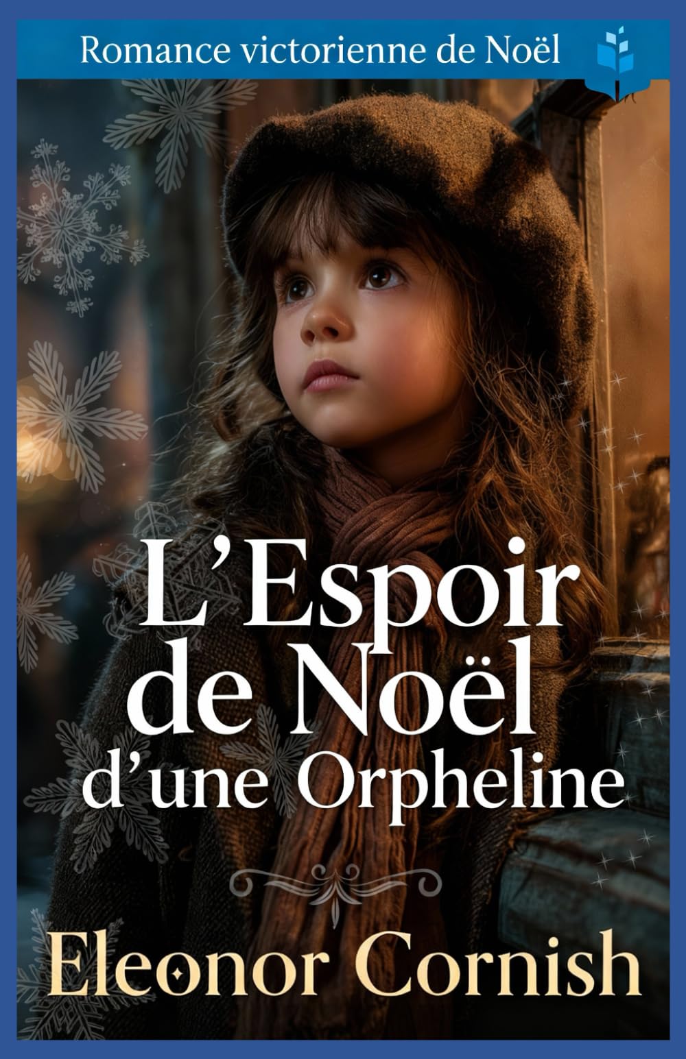 L’Espoir de Noël d’une Orpheline: Romance Victorienne de Noël