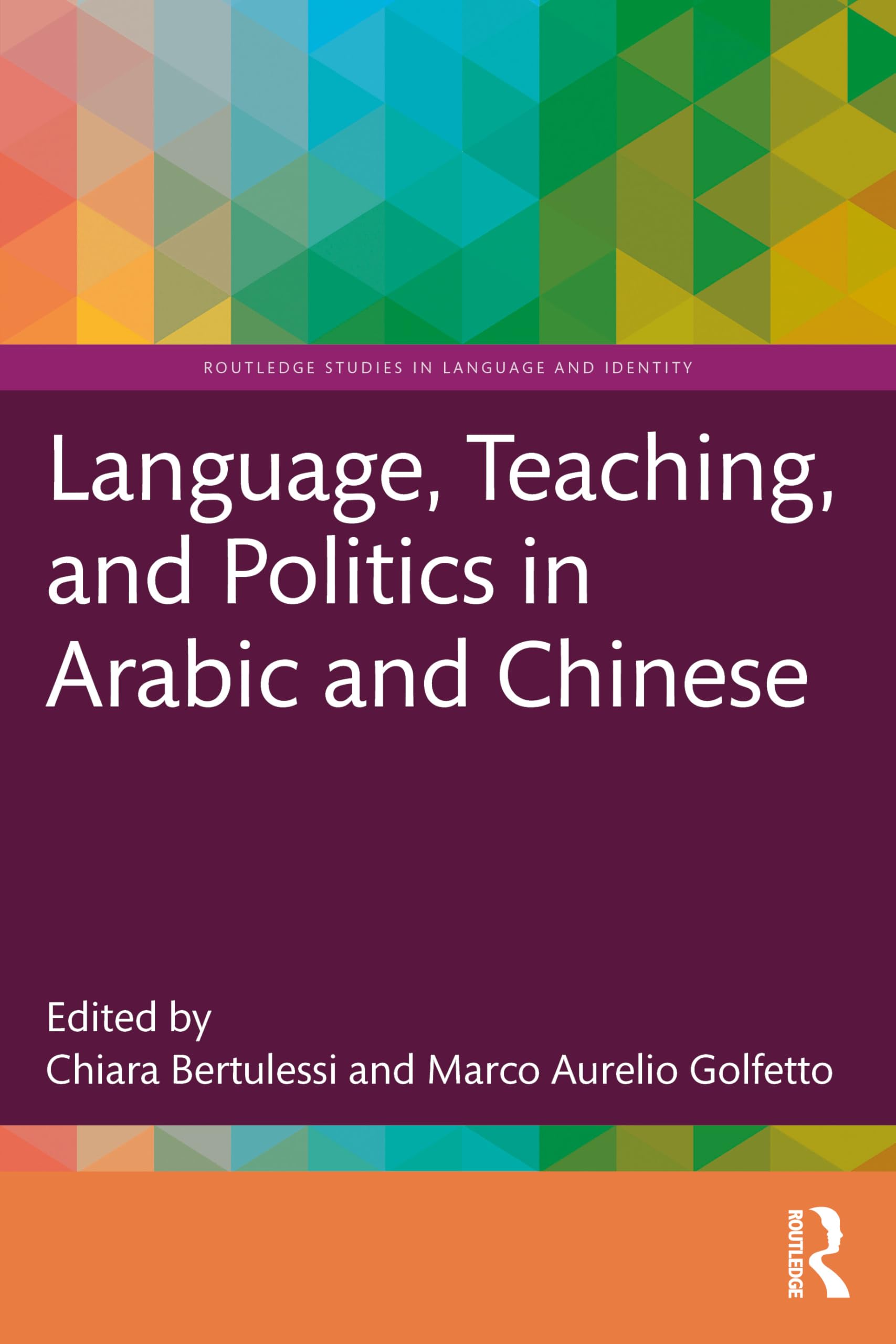 Language, Teaching, and Politics in Arabic and Chinese (Routledge Studies in Language and Identity)