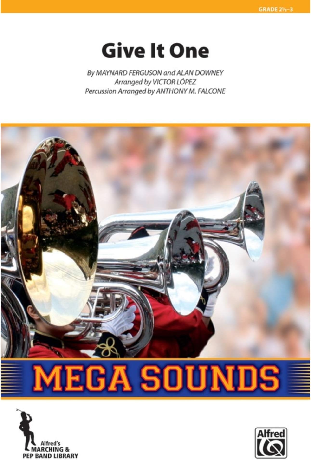 Give It One - By Maynard Ferguson and Alan Downey / arr. Victor Lpez, perc. arr. Anthony M. Falcone