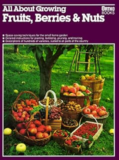 All About Growing Fruits, Berries, and Nuts