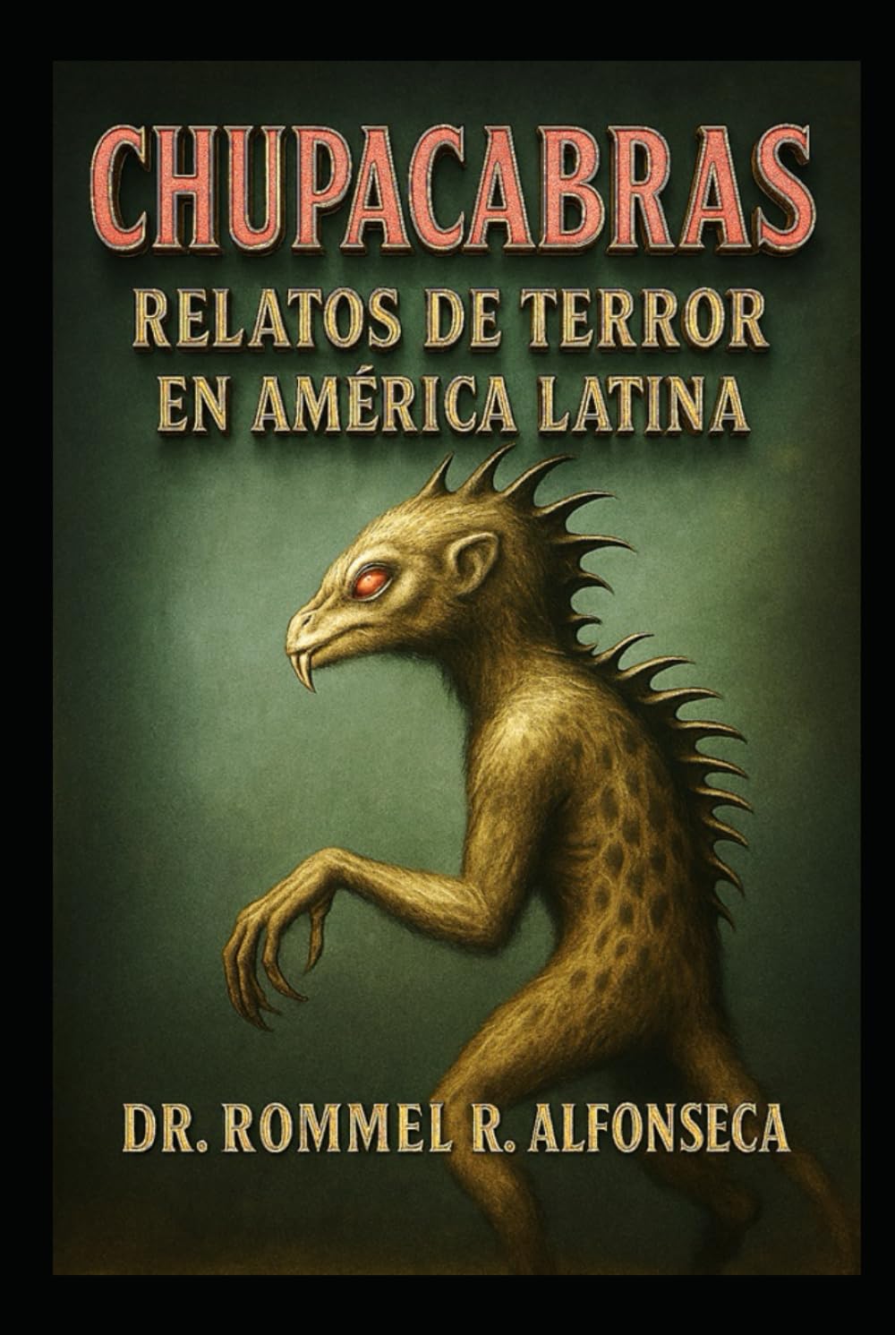 Chupacabras: Relatos de Terror en América Latina (Latinoamérica Paranormal)