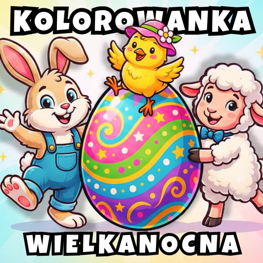 Kolorowanka Wielkanocna: dla Dzieci 5–10 Lat 50 Dużych i Prostych Ilustracji do Kolorowania