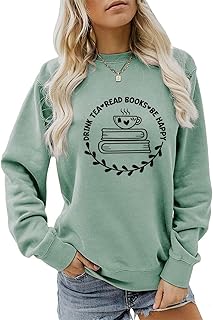 Crewneck Sweatshirts Women, Drink Tea Read Books Be Happy Long Sleeve Shirts Funny Graphic Tops Pullover