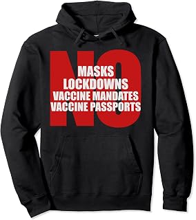NO Masks Lockdowns Vaccine Mandates or Passports Pullover Hoodie