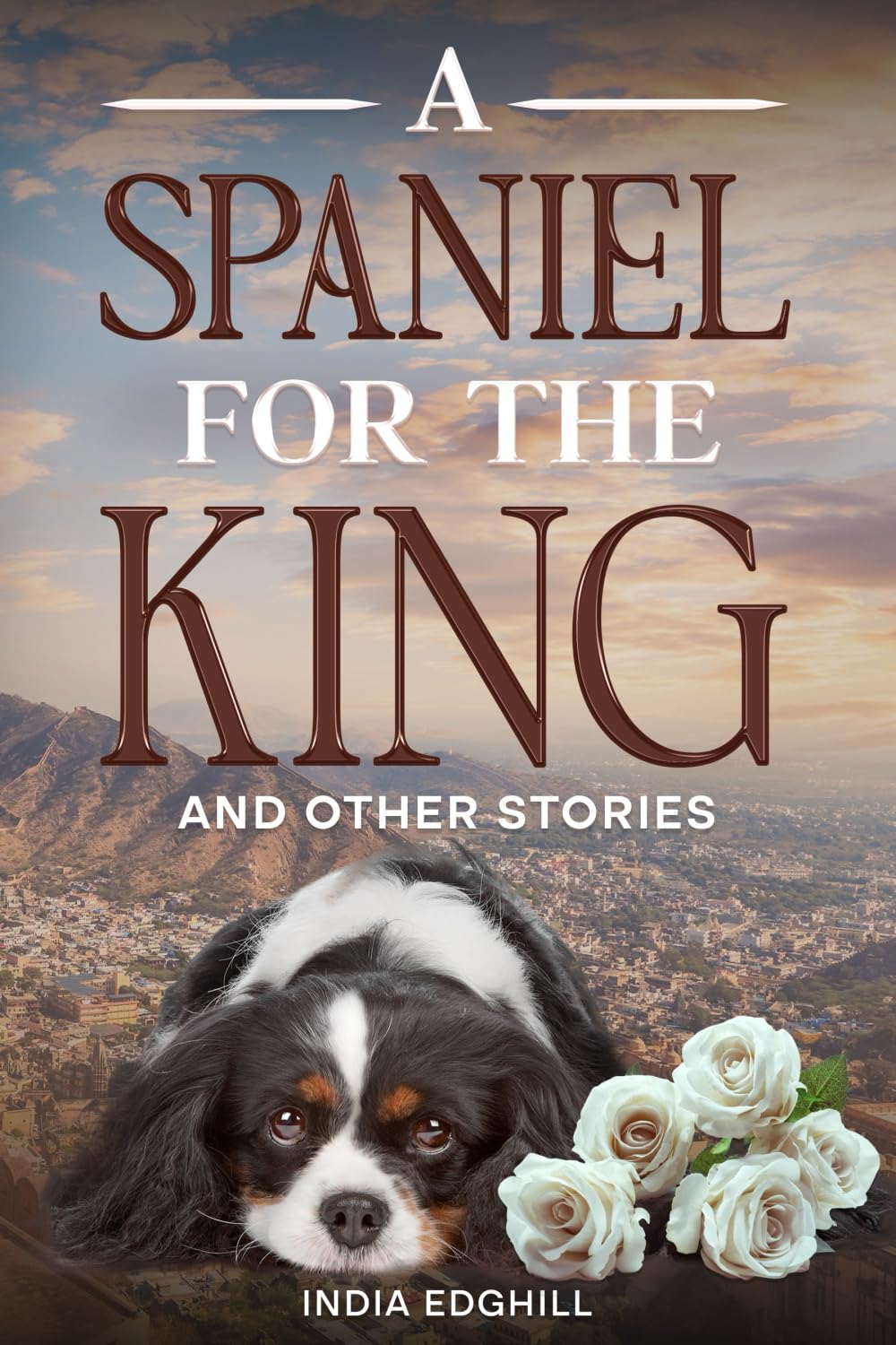 A Spaniel for the King and Other Stories