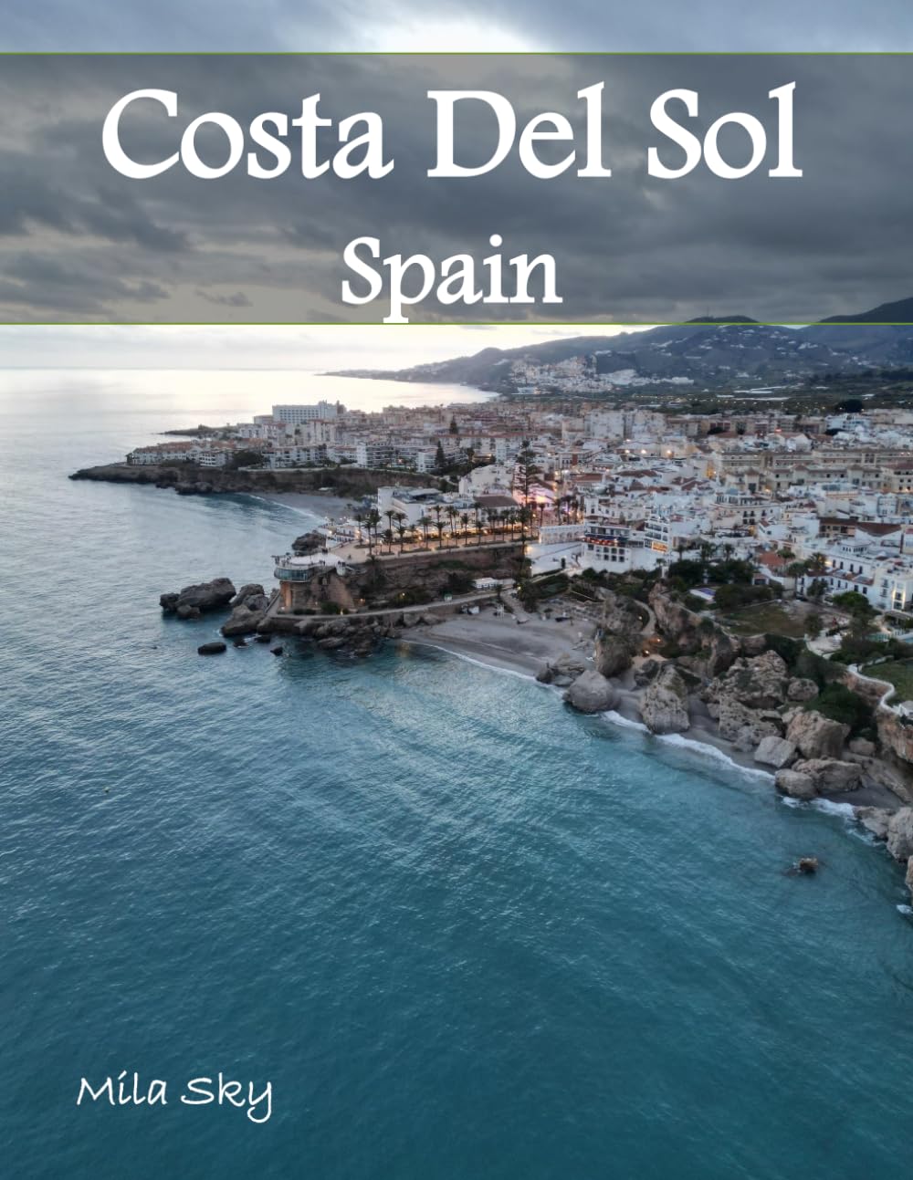 Costa Del Sol Spain: A Luxury Coffee Table Book of Iconic Landmarks