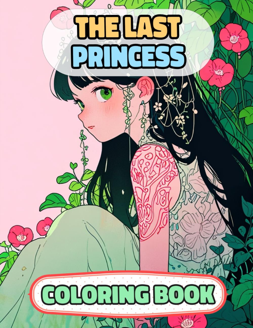 The Last Princess Coloring Book: Colouring Pages Of Multicultural Queens Royal Women Noble Lady Empress Girl Castle Kingdom Female Imperial Majesty ... Mindfulness | For Kids Adult Teen Senior
