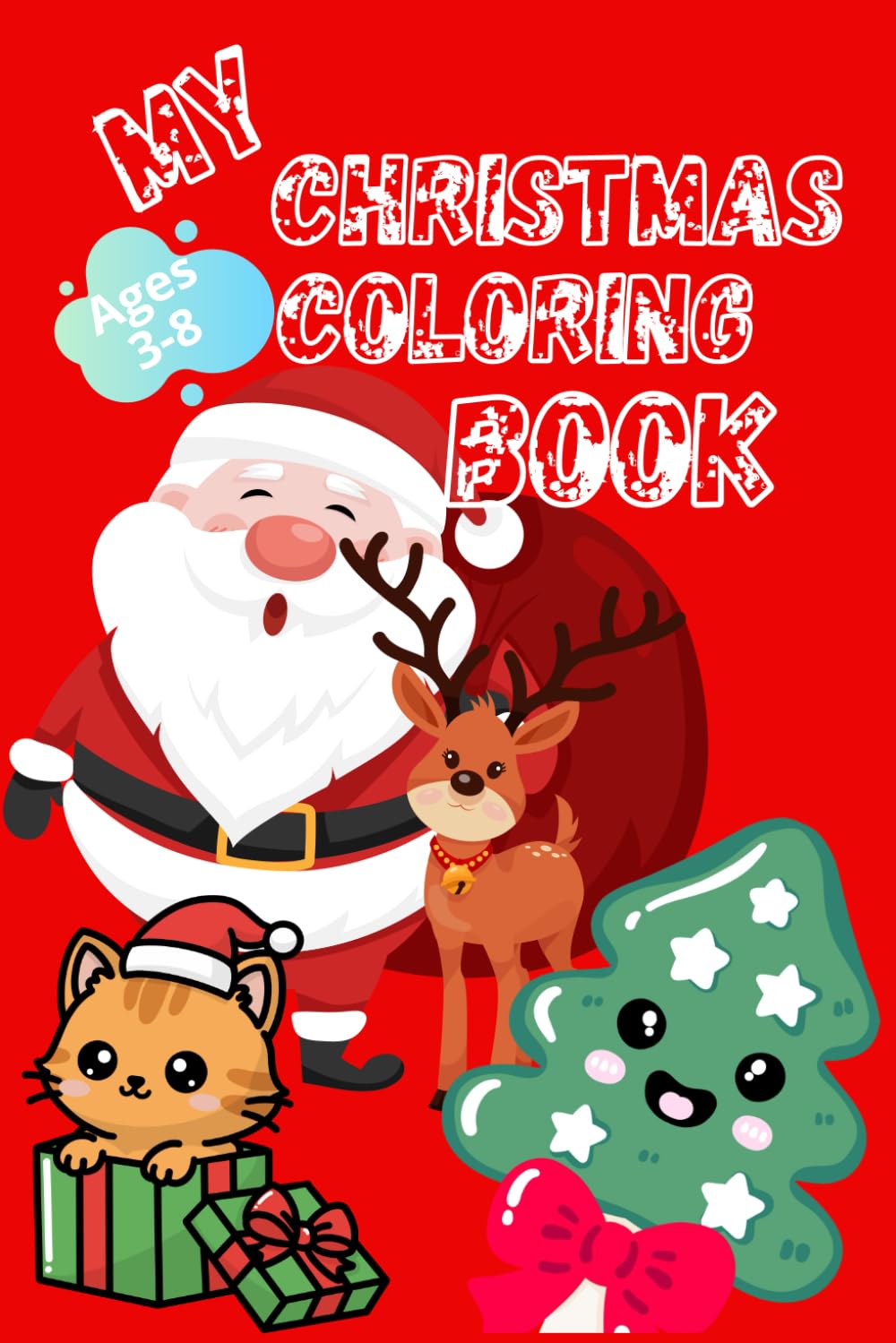 MY CHRISTMAS COLORING BOOK: 50 cute and easy christmas coloring pages (My cute and easy coloring book for ages 3-8)