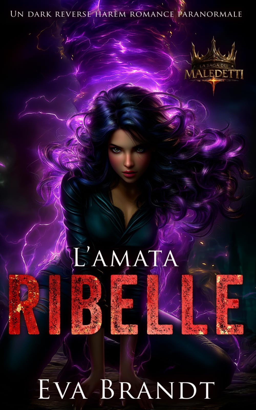 L’amata ribelle: Un dark reverse harem romance paranormale (La saga dei maledetti)
