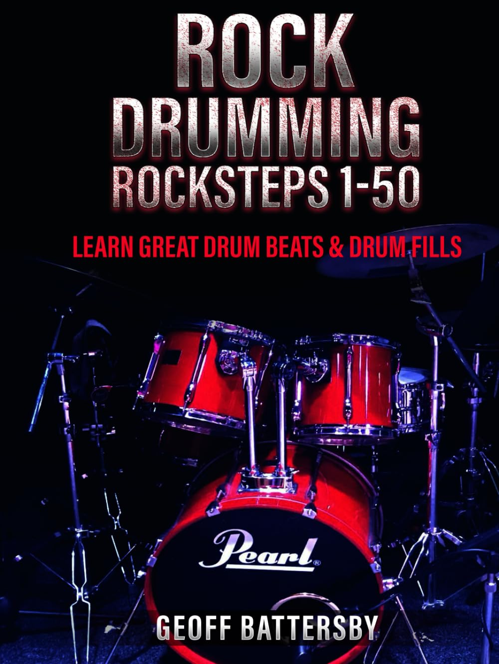 Rock Drumming Rocksteps 1-50: Learn Great Drum Beats & Drum Fills