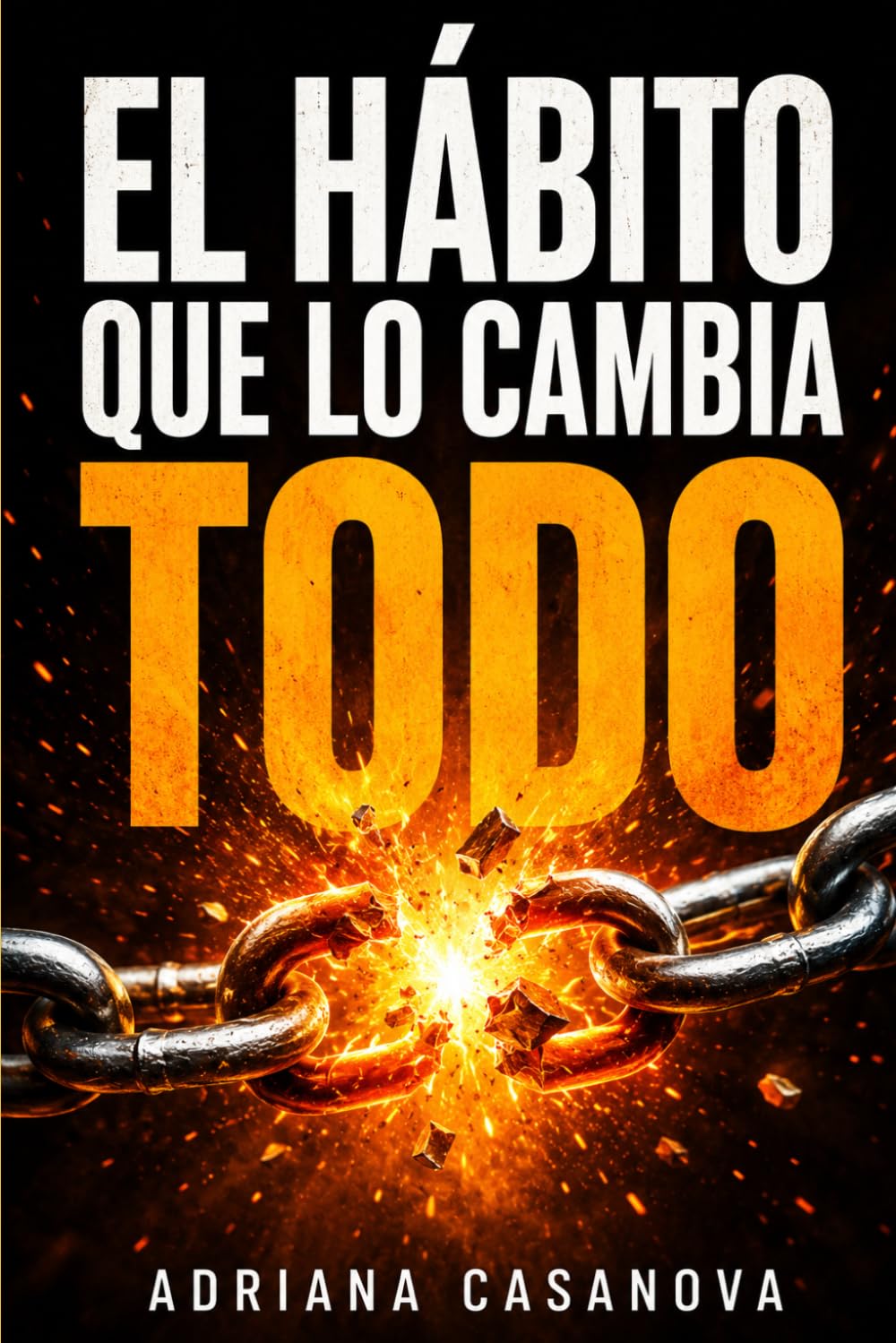 El hábito maestro: El hábito que decide todo lo demás (Hábitos que funcionan: deja de luchar contigo y empezar a vivir mejor)