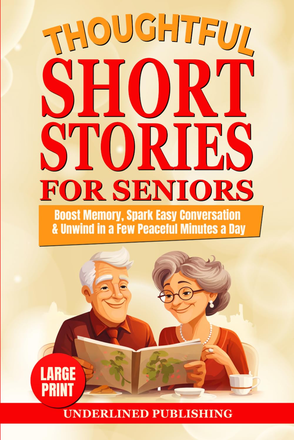 Thoughtful Short Stories for Seniors: Boost Memory, Spark Easy Conversation, & Unwind in a Few Peaceful Minutes