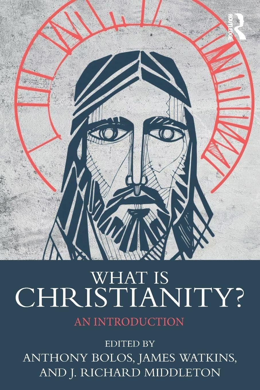 What is Christianity?: An Introduction (What is this thing called Religion?)