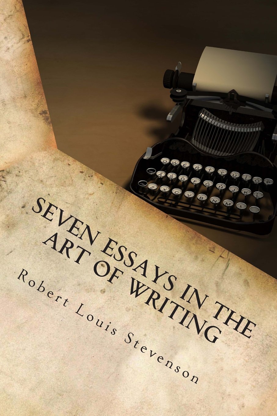 Seven Essays In The Art Of Writing: A Guide to the Craft by a Literary Master