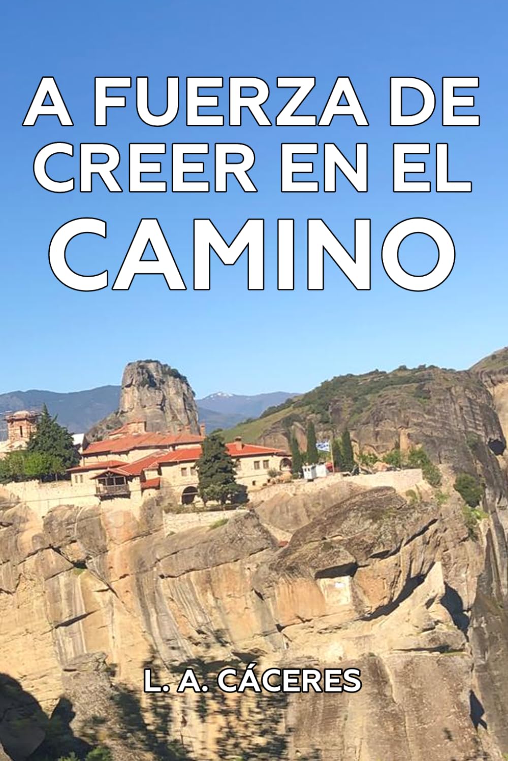 A fuerza de creer en el camino