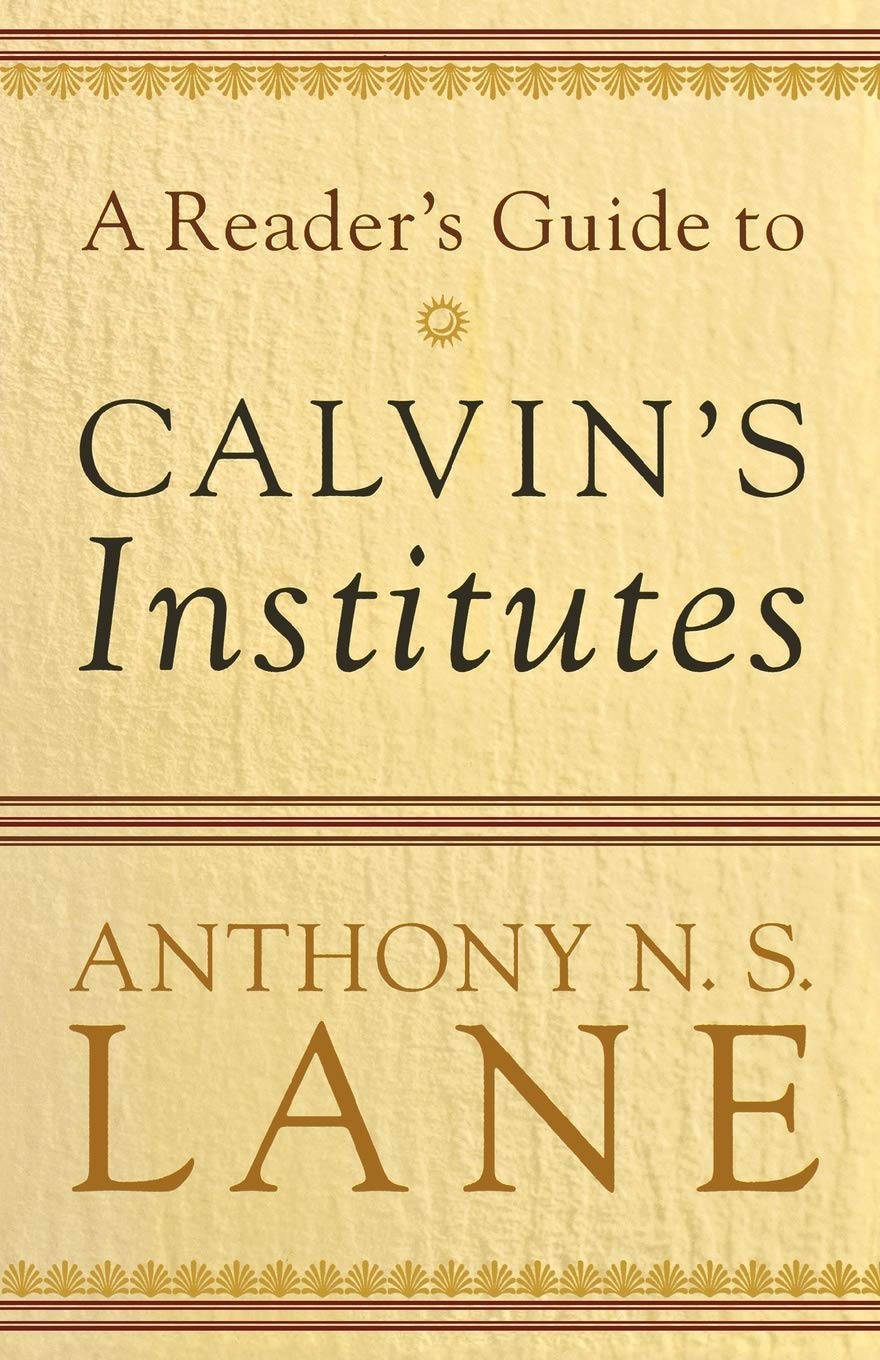 A Reader's Guide to Calvin's Institutes