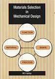 Materials Selection in Mechanical Design