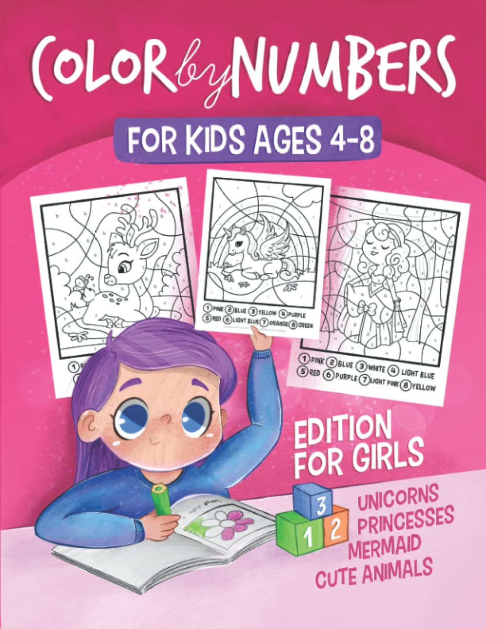 Color by Numbers for Kids ages 4-8: Edition for Girls / Activity Coloring Book Includes Pages with Unicorn, Princess, Mermaid, Fairy, cute Baby Animals and more